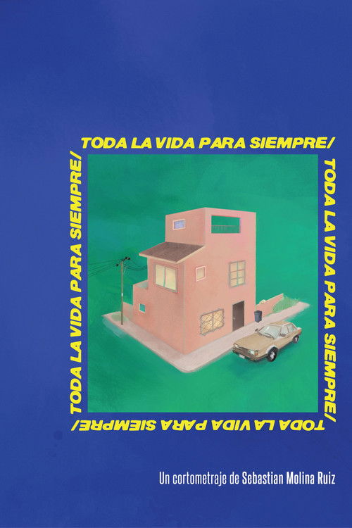 Toda la vida para siempre (2025) poster