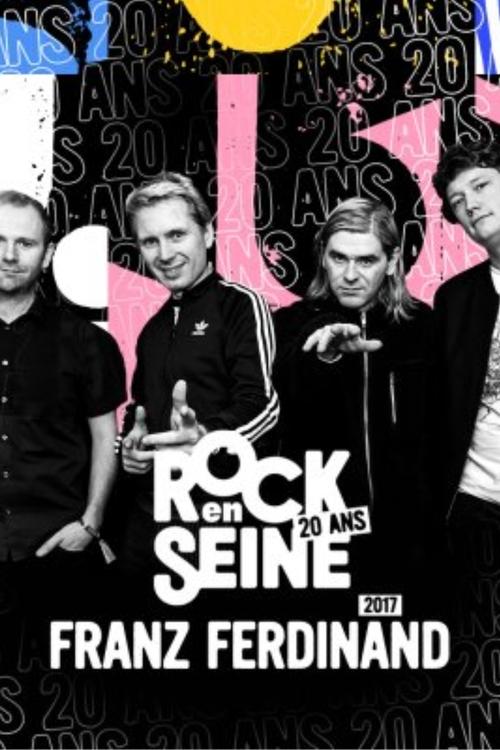 Franz Ferdinand - Rock en Seine 2017 (2017) poster