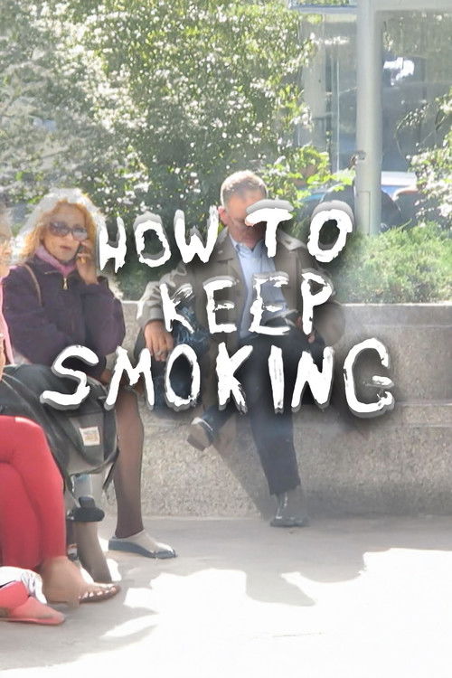 How To Keep Smoking (2014) poster