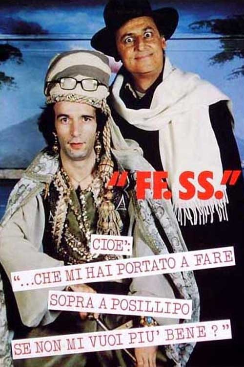 FF.SS. cioè '...che mi hai portato a fare sopra a Posillipo se non mi vuoi più bene?' (1983) poster