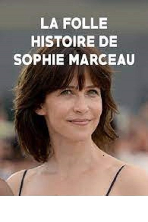 La folle histoire de Sophie Marceau (2016) poster