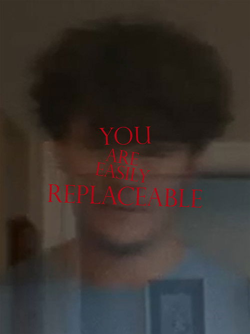 You Are Easily Replaceable (2025) poster