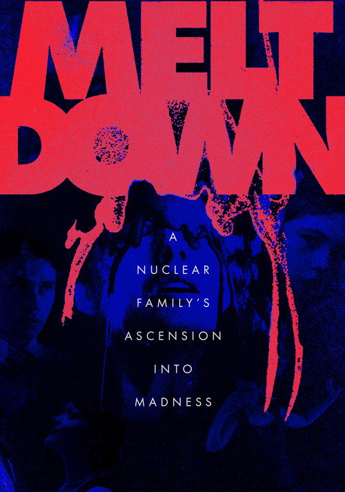 Meltdown: A Nuclear Family's Ascension into Madness (2023) poster