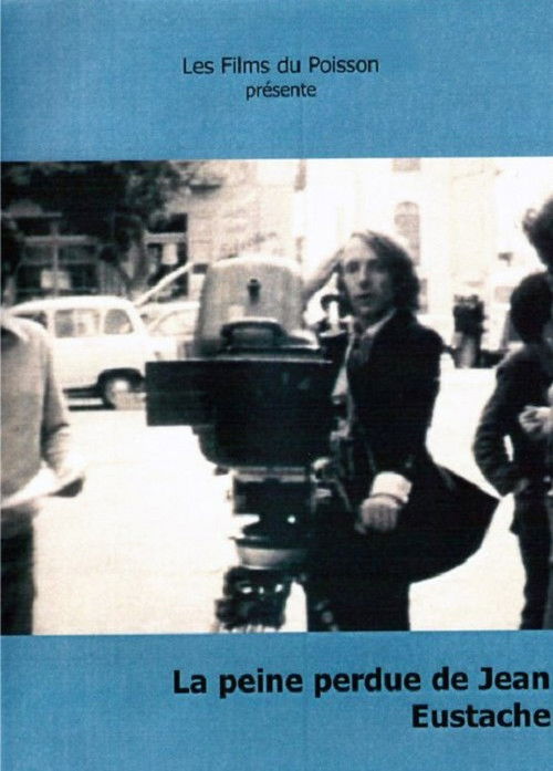 La Peine perdue de Jean Eustache (1997) poster