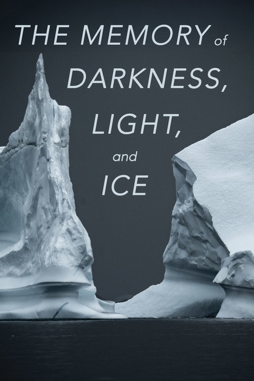 The Memory of Darkness, Light, and Ice (2025) poster