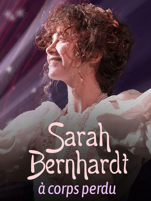 Sarah Bernhardt, à corps perdu (2023) poster