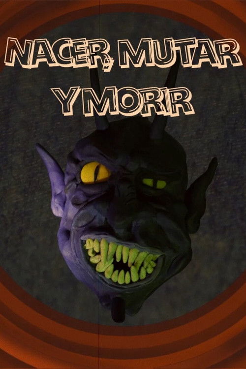 Nacer, Mutar y Morir (2013) poster