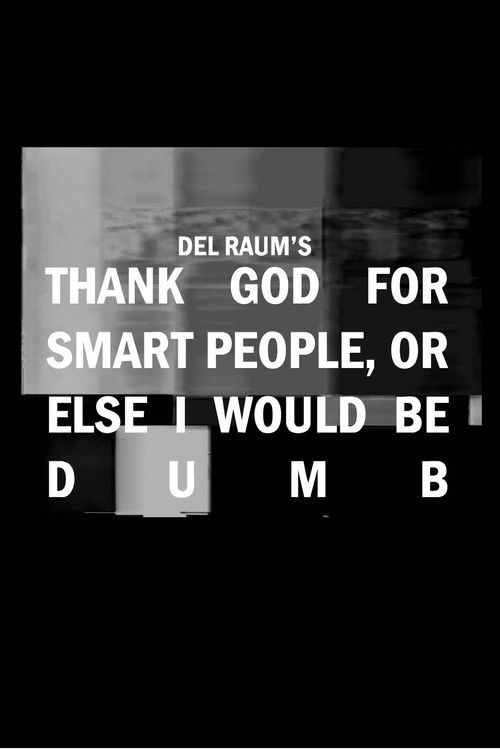 Thank God for Smart People, or Else I Would Be Dumb (2025) poster