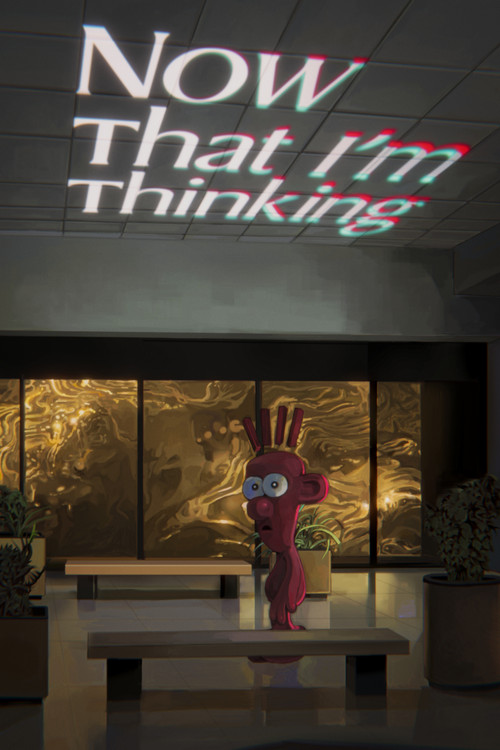 Now That I'm Thinking (2023) poster