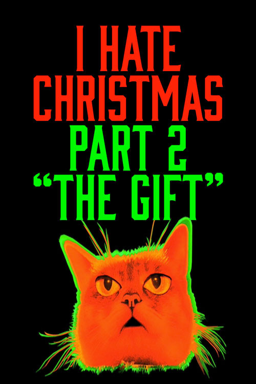 I Hate Christmas, Part Two: The Gift (2008) poster