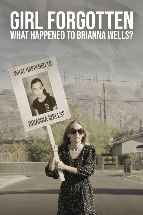 Girl Forgotten: What Happened To Brianna Wells? Part 1-3 (2015) poster