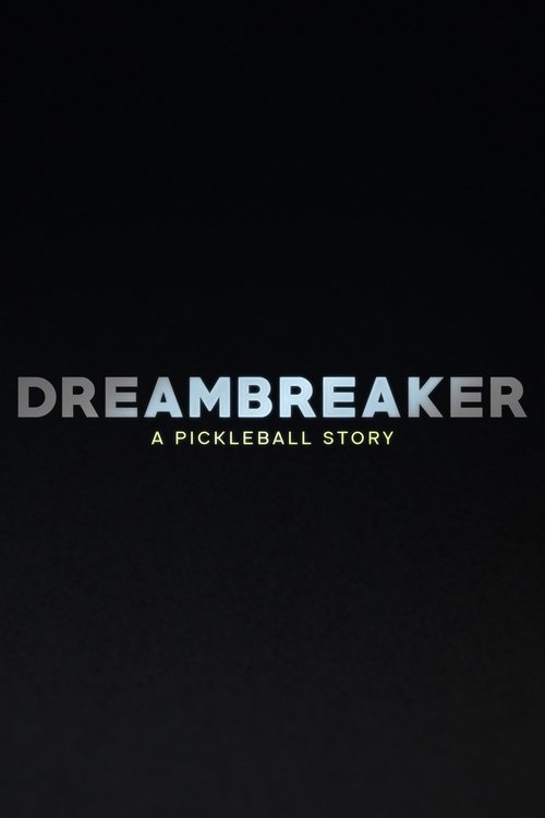 Dreambreaker: A Pickleball Story (2024) poster