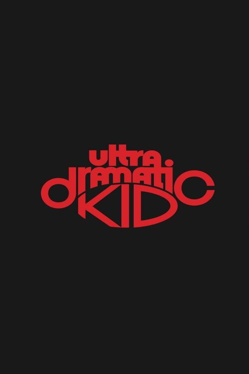 Ultra Dramatic Kid (2022) poster