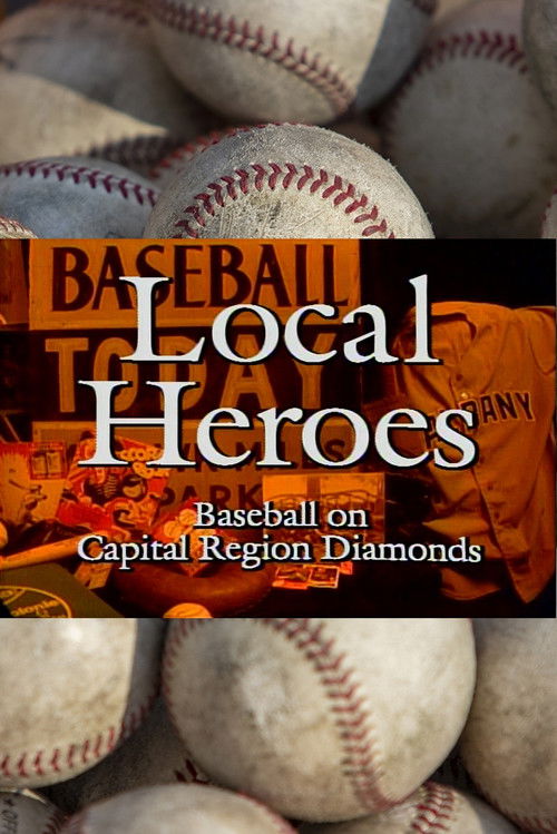 Local Heroes: Baseball on Capital Region Diamonds (1995) poster