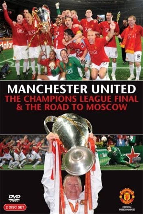 Manchester United - The Champions League Final and The Road To Moscow 2008 (2008) poster