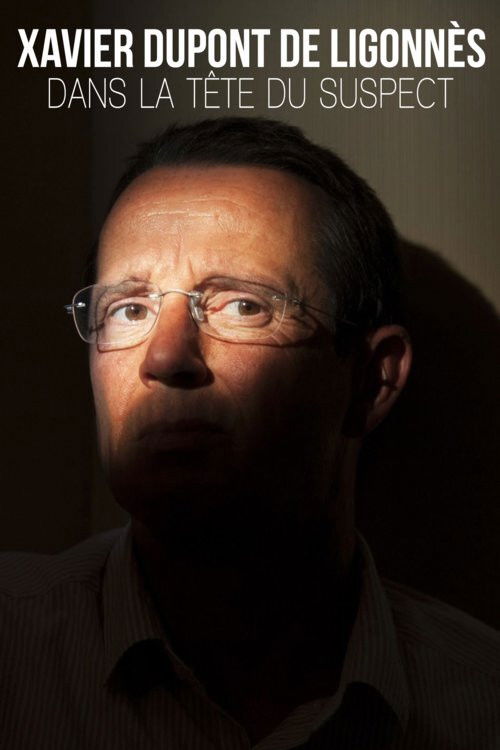Xavier Dupont de Ligonnès : dans la tête du suspect (2018) poster