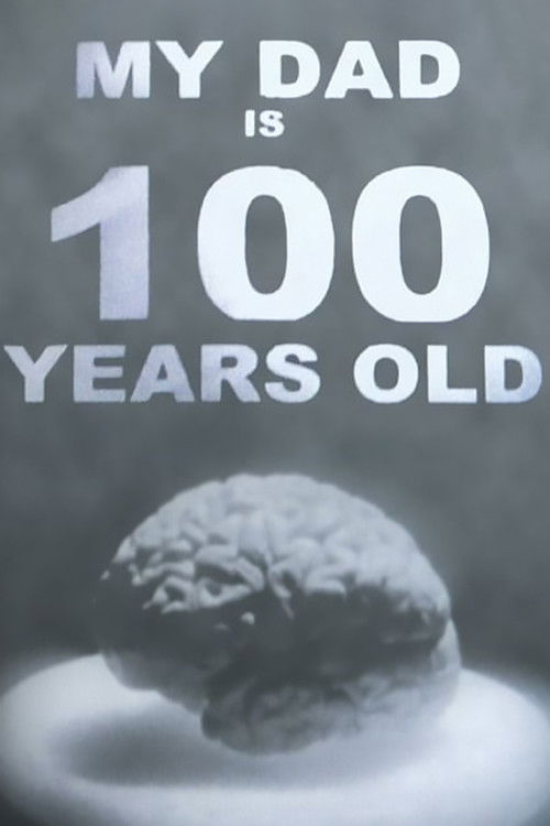 My Dad Is 100 Years Old (2006) poster
