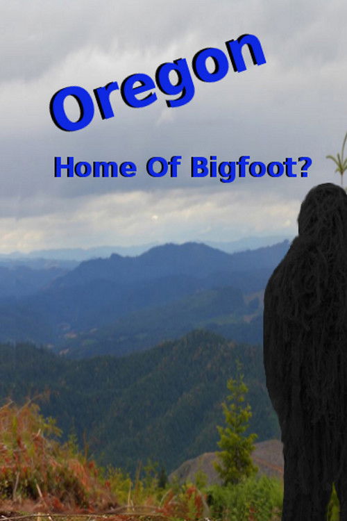 Oregon Home of Bigfoot? (2014) poster