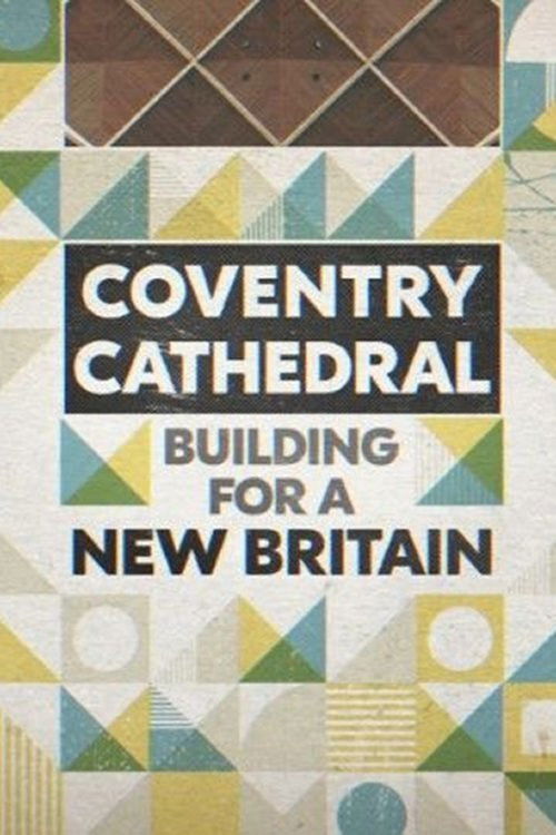Coventry Cathedral: Building for a New Britain (2021) poster