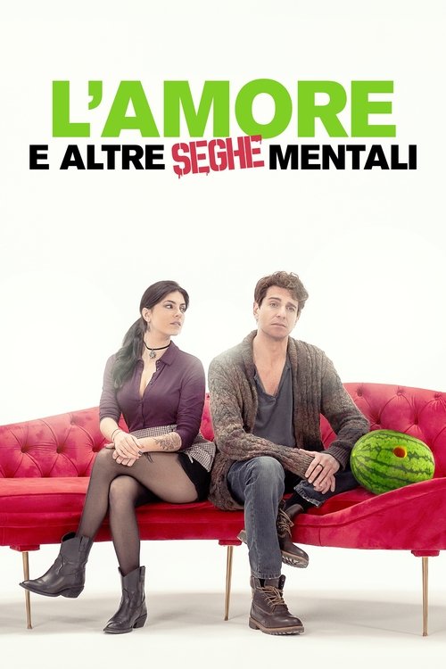 L'amore e altre seghe mentali (2024) poster