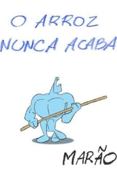 O Arroz Nunca Acaba (2005) poster