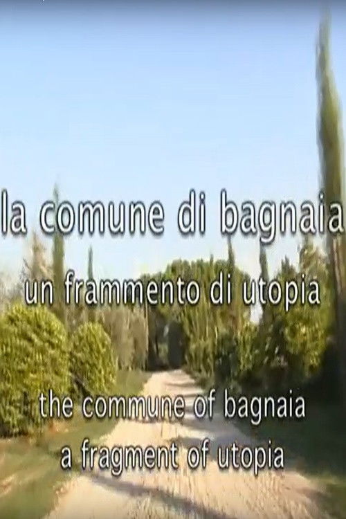 La comune di Bagnaia - Un frammento di utopia (2005) poster