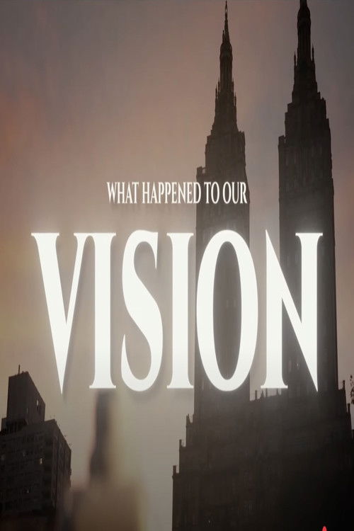 What Happened To Our Vision? (2025) poster