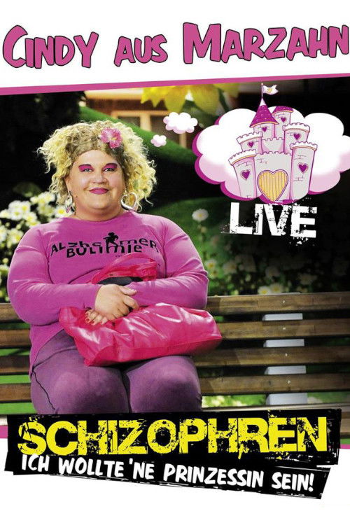 Cindy aus Marzahn - Schizophren - Ich wollte ne Prinzessin sein (2008) poster