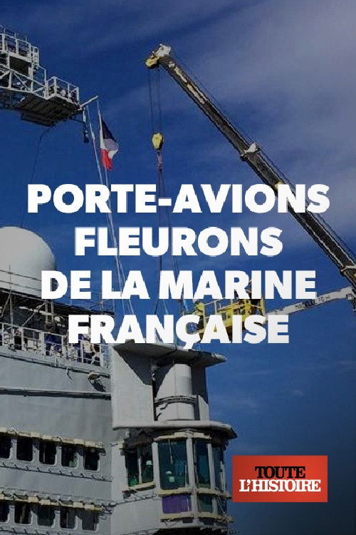 Porte-avions, fleurons de la marine française (2018) poster