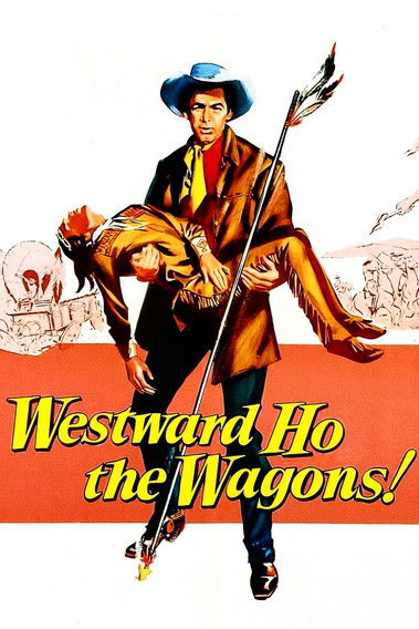 Westward Ho, The Wagons! (1956) poster
