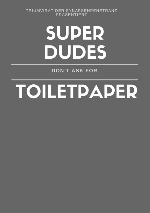Super Dudes Don´t Ask For Toiletpaper (2014) poster