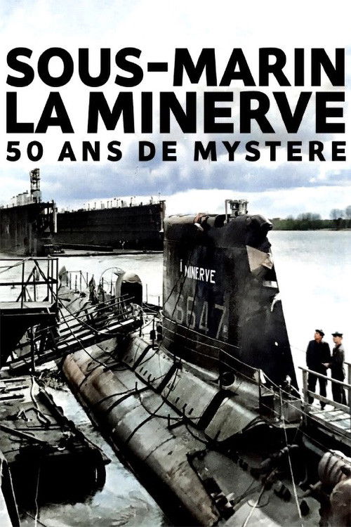 Sous-marin la Minerve : 50 ans de mystère (2020) poster