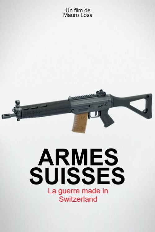 Armes suisses, la guerre made in Switzerland (2022) poster