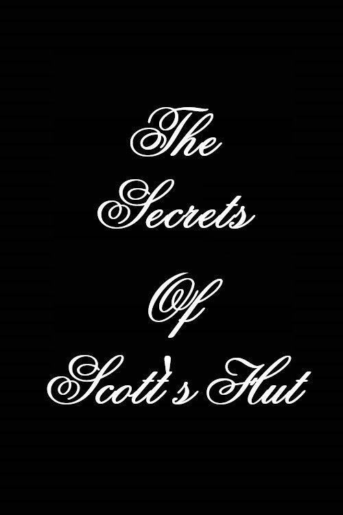 The Secrets of Scott's Hut (2011) poster