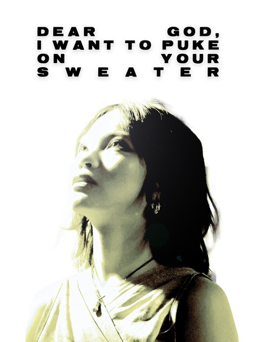 Dear God, I want to puke on your sweater (2025) poster