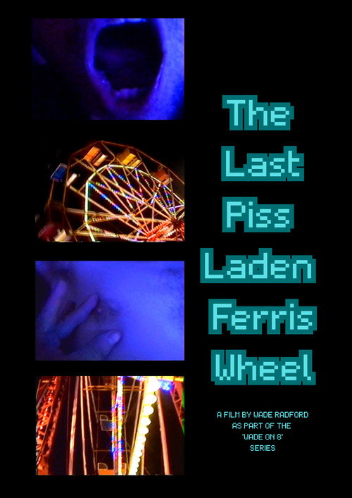 The Last Piss Laden Ferris Wheel (2025) poster