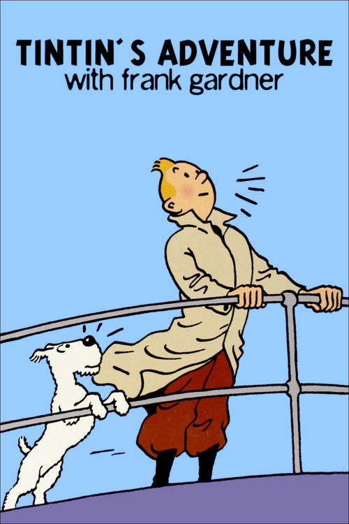 Tintin's Adventure with Frank Gardner (2011) poster