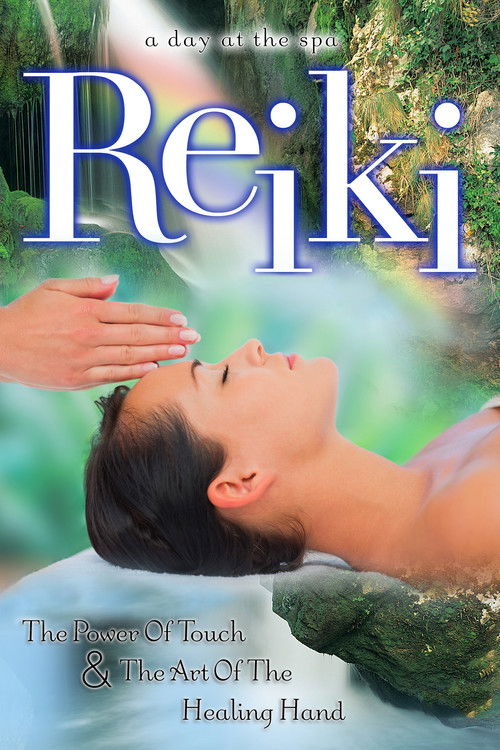 Reiki: The Power of Touch & The Art of the Healing Hand - A Day at the Spa Collection (2004) poster