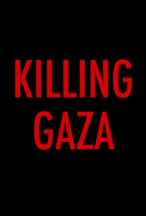 Killing Gaza (2018) poster