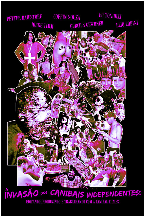 A Invasão dos Canibais Independentes: editando, produzindo e trabalhando com a Canibal Filmes (2022) poster