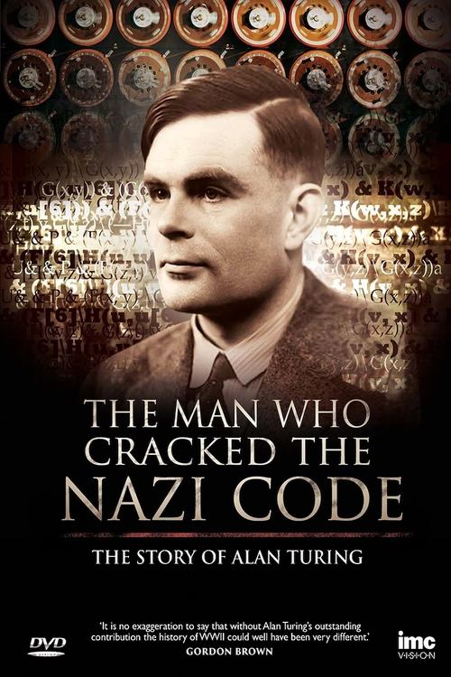 The Man Who Cracked the Nazi Code: The Story of Alan Turing (2014) poster