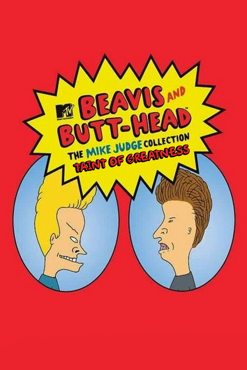 Taint of Greatness: The Journey of Beavis and Butt-Head (2005) poster