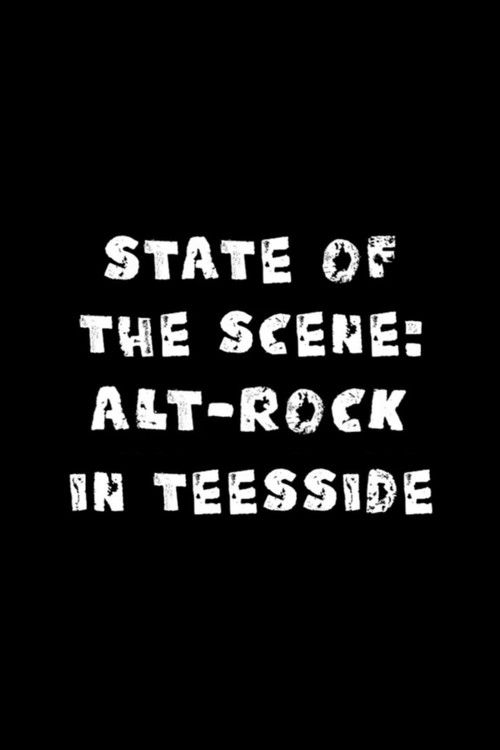 State of The Scene- Alt-Rock in Teesside (2025) poster