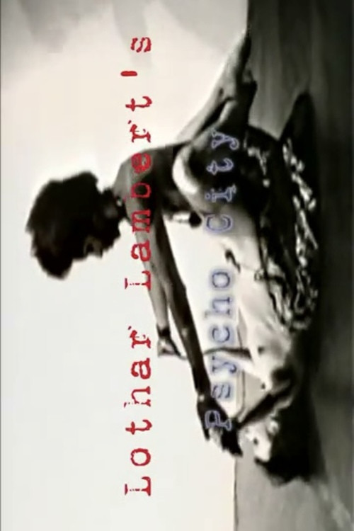 Lost and Found in Underground: Lothar Lambert's Psycho City (2012) poster