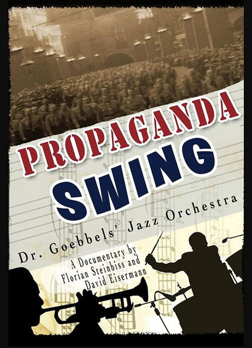 Propaganda Swing - Dr. Goebbels' Jazz Orchestra (2018) poster