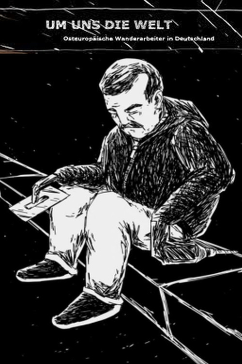 The World We Live In: Wandering Workers in Germany (2016) poster