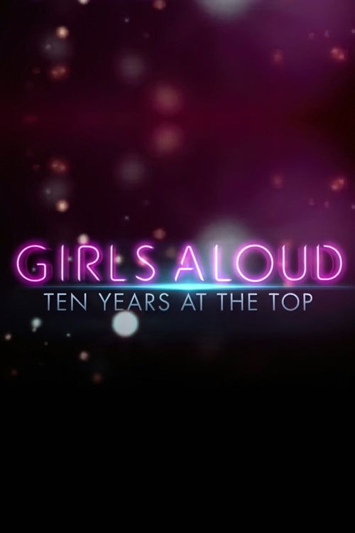 Girls Aloud: Ten Years at the Top (2012) poster