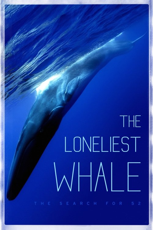 The Loneliest Whale: The Search for 52 (2021) poster