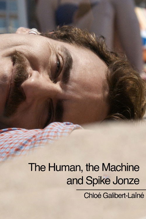 The Human, The Machine, and Spike Jonze (2017) poster