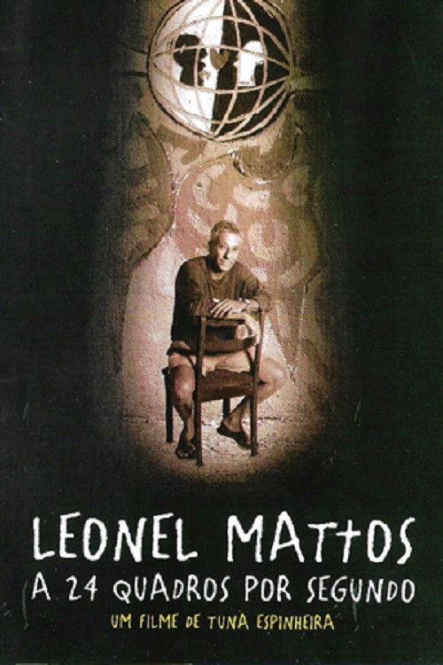Leonel Mattos a 24 Quadros por Segundo (2009) poster